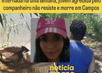 Internada há uma semana, jovem agredida pelo companheiro em Campos morre no hospital